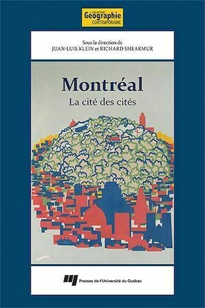 Montréal: la cité des cités - Juan-Luis Klein, Richard Shearmur - Presses de l'Université du Québec