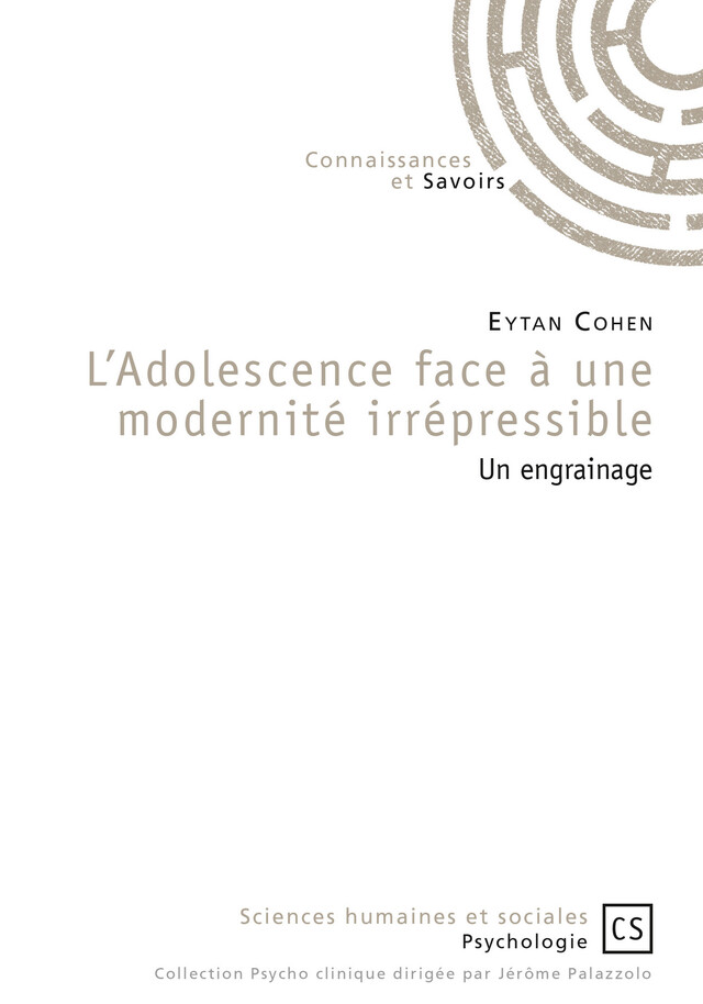 L'Adolescence face à une modernité irrépressible - Eytan Cohen - Connaissances & Savoirs