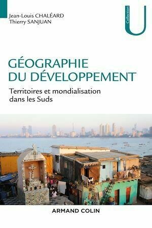 Géographie du développement - Thierry Sanjuan, Jean-Louis Chaléard - Armand Colin