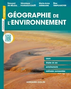 Géographie de l'environnement - Edouard de Bélizal, Véronique Fourault-Cauët, Marie-Anne Germaine, Élise Temple-Boyer - Armand Colin
