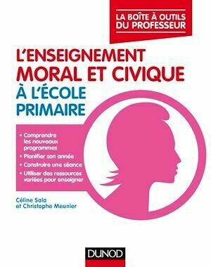 L'enseignement moral et civique à l'école primaire - Christophe Meunier, Céline Sala - Dunod