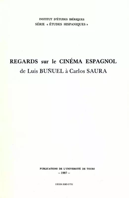 Regards sur le Cinéma espagnol de Luis Bunel à Carlos Saura