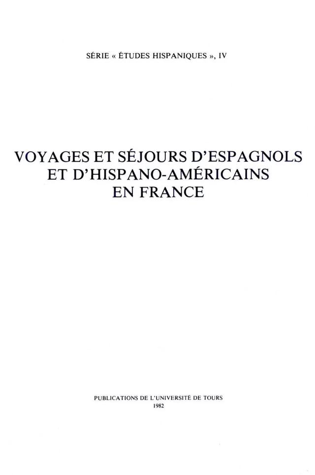 Voyages et séjours d'Espagnols et d'Hispano-Américains en France -  - Presses universitaires François-Rabelais