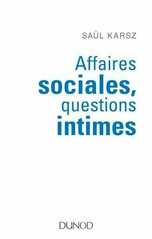 Affaires sociales, questions intimes - Saül Karsz - Dunod
