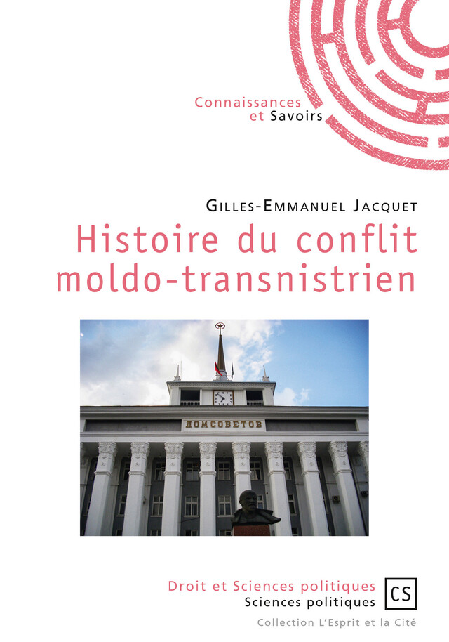 Histoire du conflit moldo-transnistrien - Gilles-Emmanuel Jacquet - Connaissances & Savoirs