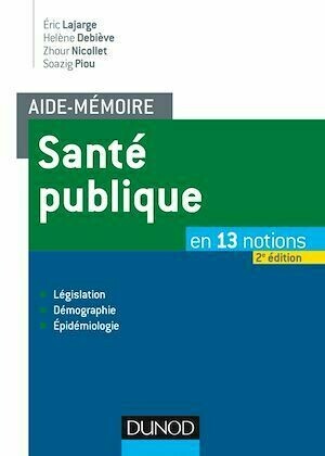 Aide-mémoire - Santé publique - 2e éd. - Éric Lajarge, Hélène Debiève, Zhour Nicollet, Soazig Piou - Dunod