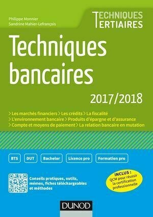 Techniques bancaires 2017/2018 - 8e éd. - Philippe Monnier, Sandrine Mahier-Lefrançois - Dunod