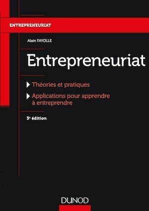 Entrepreneuriat - 3e éd. - Alain Fayolle - Dunod