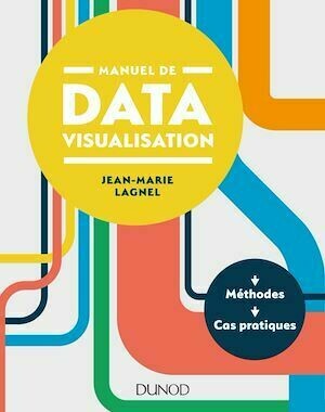 Manuel de datavisualisation - Jean-Marie Lagnel - Dunod