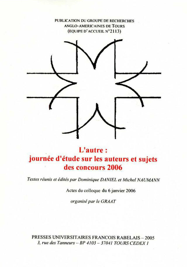 L'Autre : journée d'étude sur les auteurs et sujets des concours 2006 -  - Presses universitaires François-Rabelais