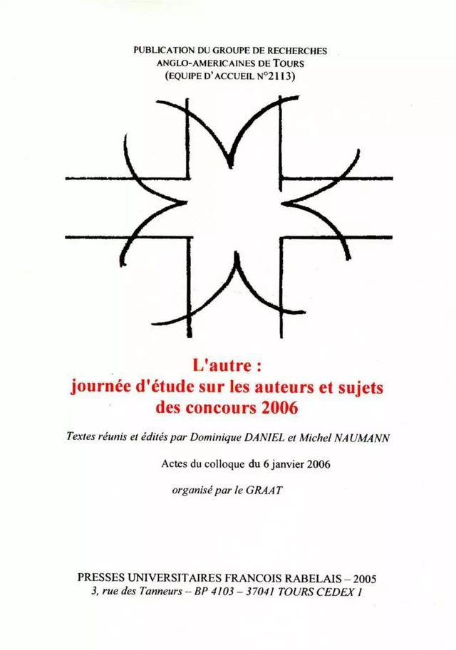 L'Autre : journée d'étude sur les auteurs et sujets des concours 2006 -  - Presses universitaires François-Rabelais