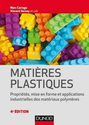 Matières plastiques - 4e éd. - Marc Carrega, Vincent Verney - Dunod