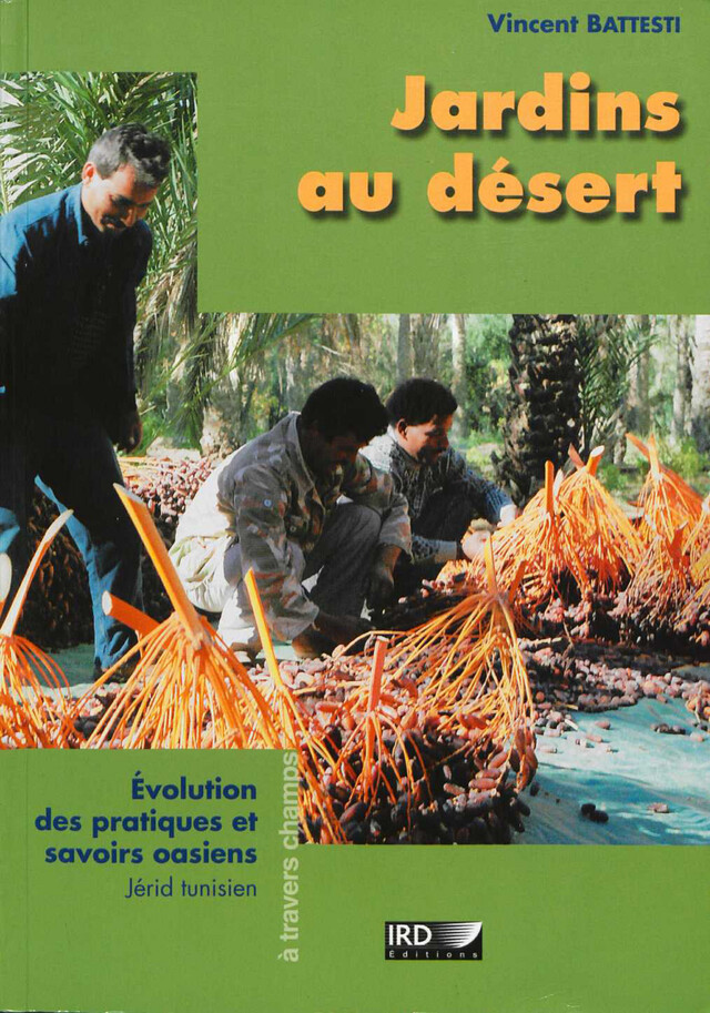 Jardins au désert - Vincent Battesti - IRD Éditions
