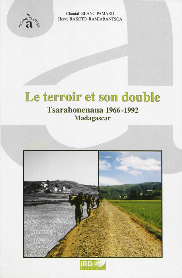 Le terroir et son double - Chantal Blanc-Pamard, Hervé Rakoto Ramiarantsoa - IRD Éditions