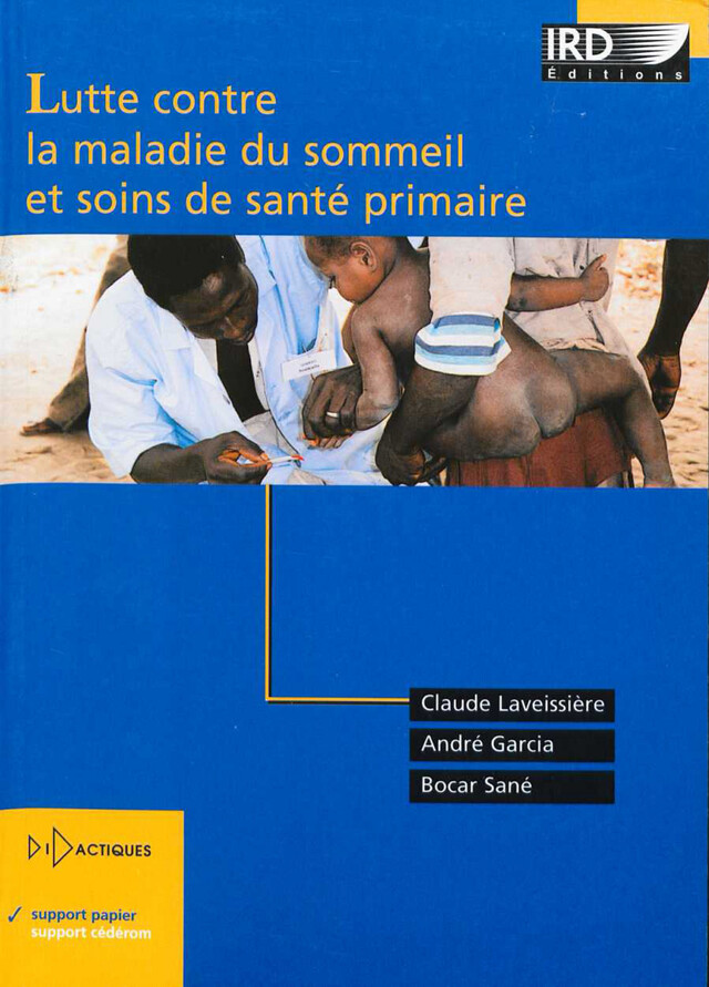 Lutte contre la maladie du sommeil et soins de santé primaire - Claude Laveissière, André Garcia, Bocar Sané - IRD Éditions