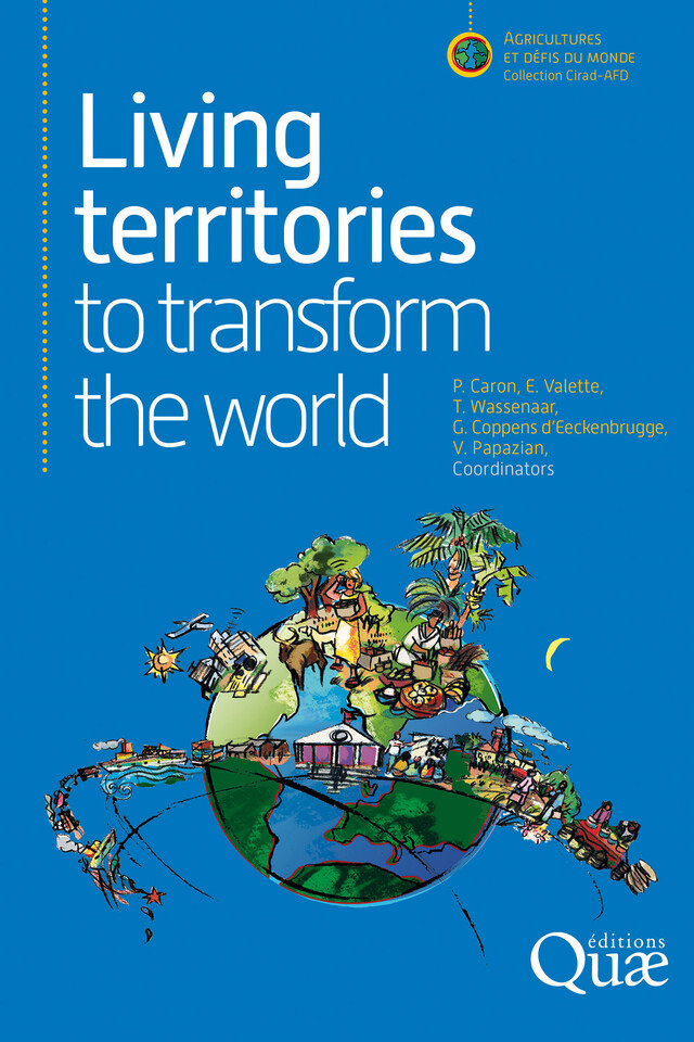Living territories to transform the world - Patrick Caron, Elodie Valette, Tom Wassenaar, Geo Coppens d'Eeckenbrugge, Vatché Papazian - Quæ