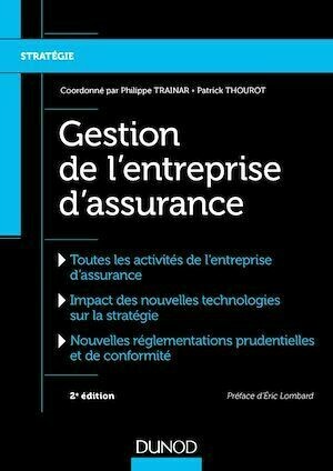 Gestion de l'entreprise d'assurance - 2e éd. - Patrick Thourot, Philippe Trainar - Dunod