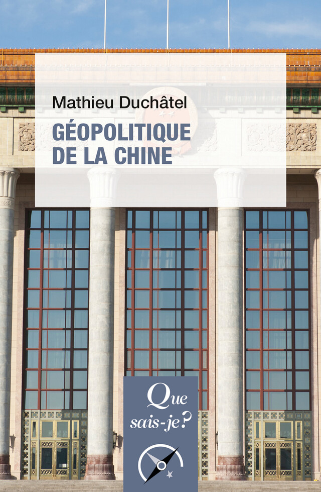 Géopolitique de la Chine - Mathieu Duchâtel - Presses Universitaires de France