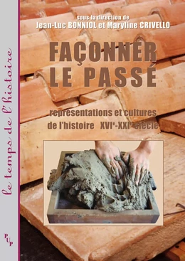 Façonner le passé