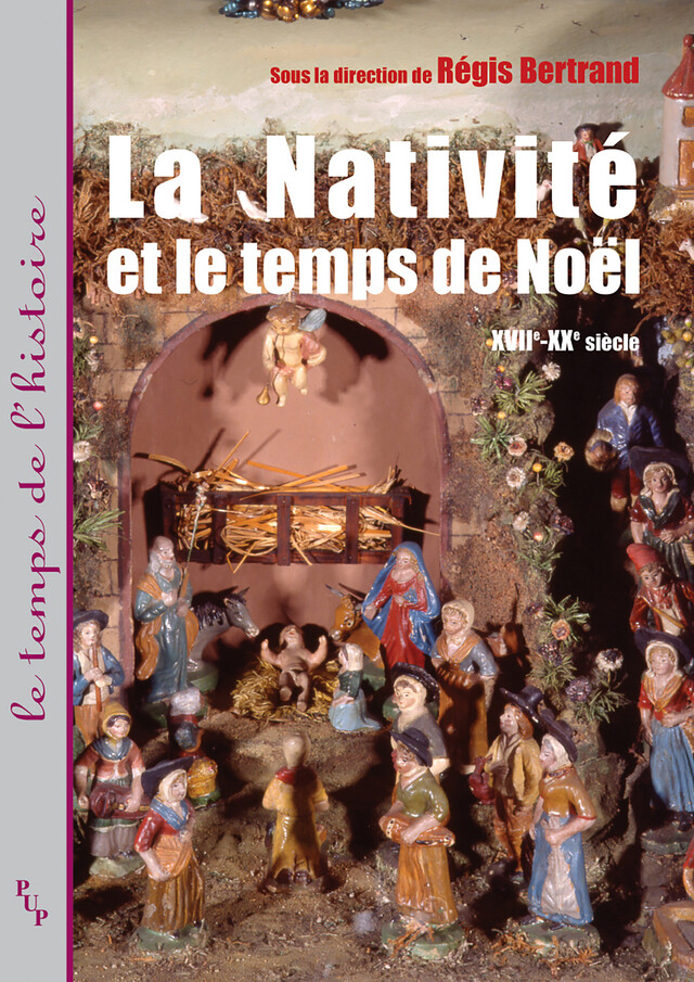 La Nativité et le temps de Noël -  - Presses universitaires de Provence