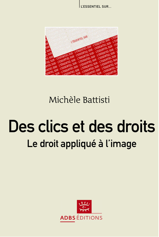 Des clics et des droits : le droit appliqué à l'image - Michèle Battisti - ADBS