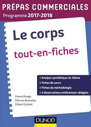 Le Corps - Prépas commerciales 2017-2018 - France Farago, Étienne Akamatsu - Dunod