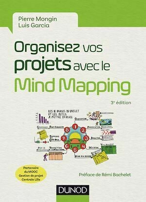 Organisez vos projets avec le Mind Mapping - 3e éd. - Pierre Mongin - Dunod