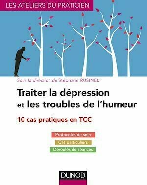 Traiter la dépression et les troubles de l'humeur - Stéphane Rusinek - Dunod