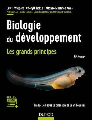 Biologie du développement - Cheryll Tickle, Lewis Wolpert, Alfonso Martinez Arias - Dunod