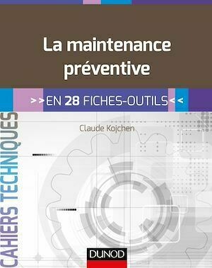 La maintenance préventive - Claude Kojchen - Dunod
