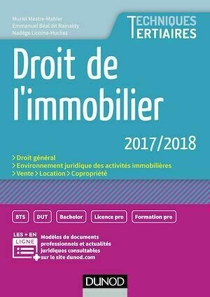 Droit de l'immobilier 2017/2018 - Muriel Mestre Mahler, Emmanuel Béal dit Rainaldy, Nadège Licoine Hucliez - Dunod
