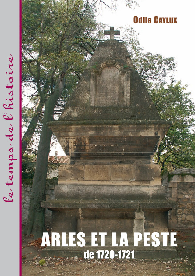 Arles et la peste de 1720-1721 - Odile Caylux - Presses universitaires de Provence