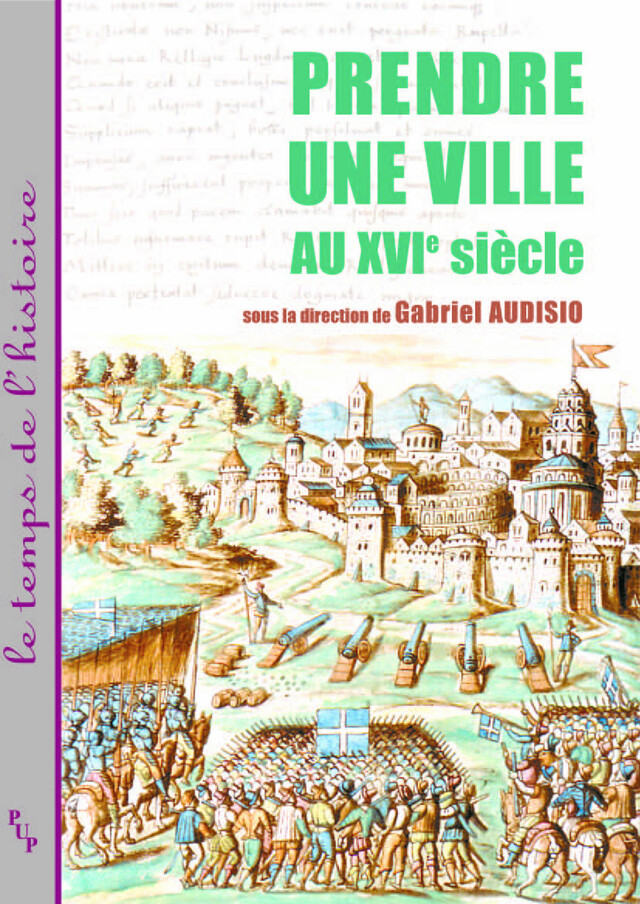 Prendre une ville au XVIe siècle -  - Presses universitaires de Provence