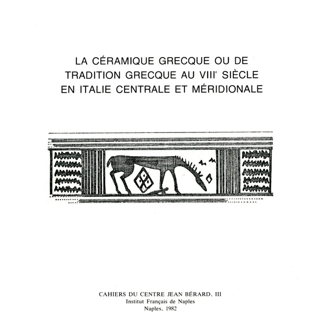 La céramique grecque ou de tradition grecque au VIIIe siècle en Italie centrale et méridionale -  - Publications du Centre Jean Bérard