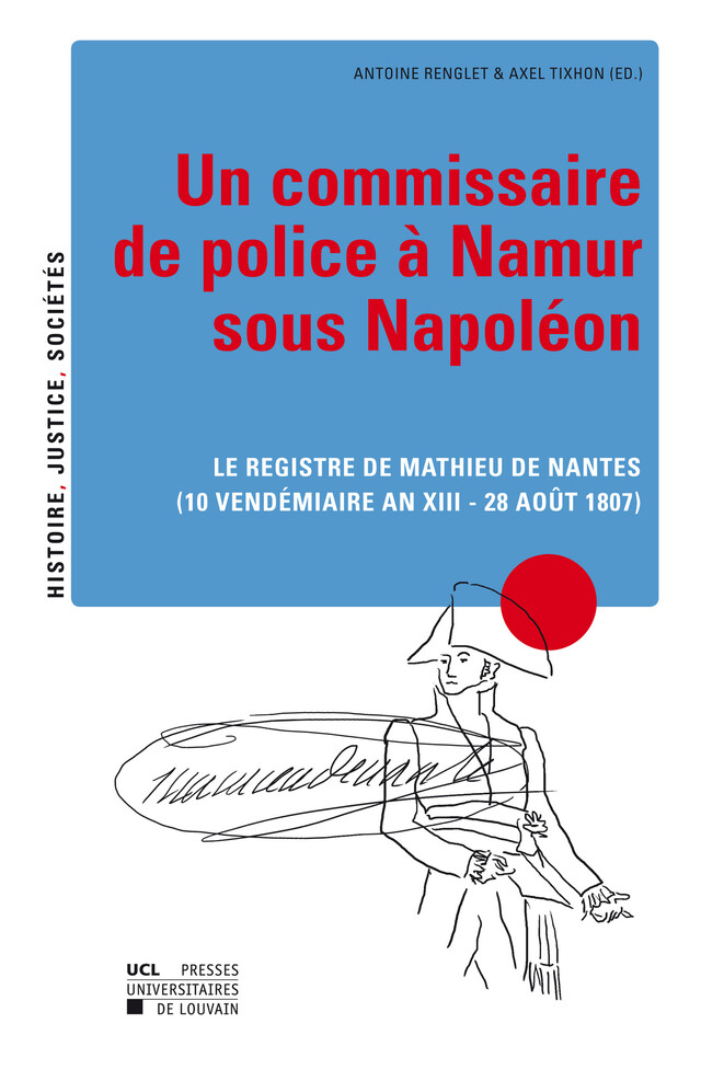 Un commissaire de police à Namur sous Napoléon -  - Presses universitaires de Louvain