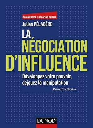 La négociation d'influence - Julien Pelabère - Dunod