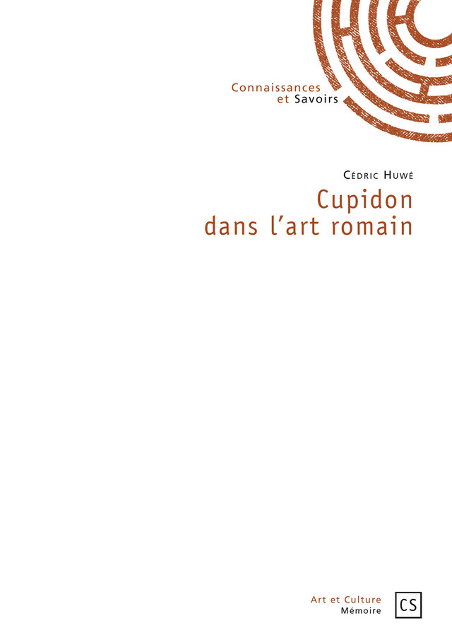 Cupidon dans l'art romain - Cédric Huwé - Connaissances & Savoirs