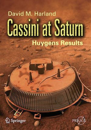 Cassini at Saturn - David M. Harland - Praxis