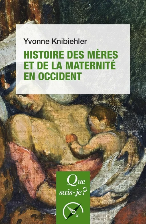 Histoire des mères et de la maternité en Occident - Yvonne Knibiehler - Humensis