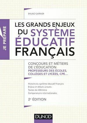 Les grands enjeux du système éducatif français - 2e éd. - Bruno Garnier - Dunod