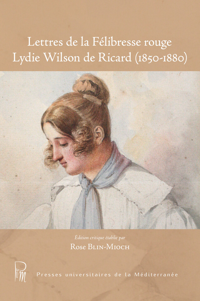 Lettres de la Félibresse rouge Lydie Wilson de Ricard (1850-1880) -  - Presses universitaires de la Méditerranée