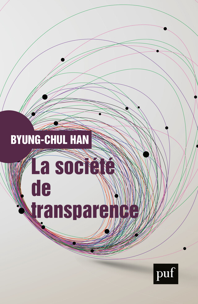 La société de transparence - Byung-Chul Han - Presses Universitaires de France