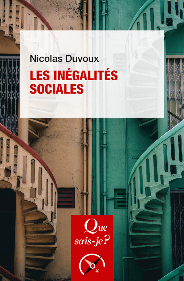 Les inégalités sociales - Nicolas Duvoux - Que sais-je ?