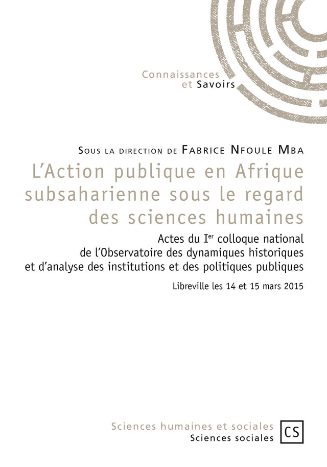 L'Action publique en Afrique subsaharienne sous le regard des sciences humaines - Fabrice Nfoule Mba - Connaissances & Savoirs