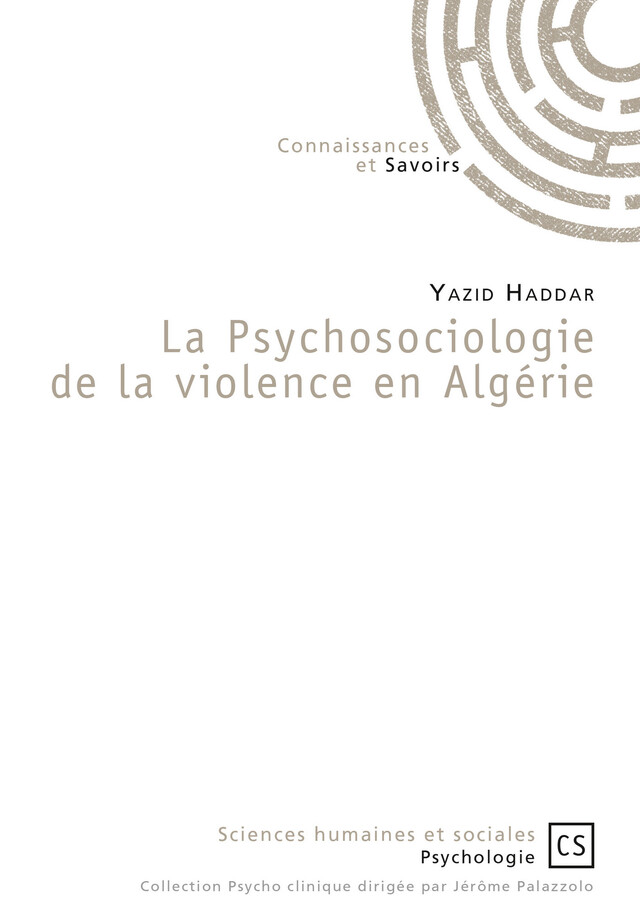La Psychosociologie de la violence en Algérie - Yazid Haddar - Connaissances & Savoirs