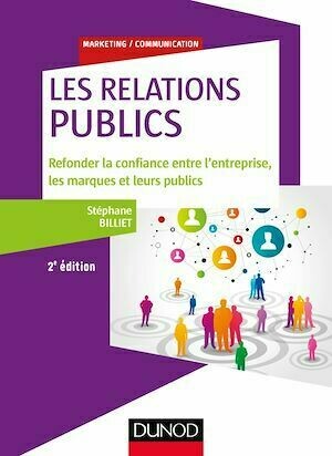 Les relations "publics" - 2e éd. - Stéphane Billiet - Dunod