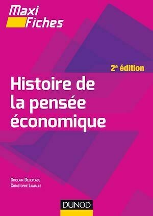 Maxi fiches - Histoire de la pensée économique - 2e éd. - Ghislain Deleplace, Christophe Lavialle - Dunod
