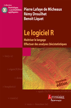 Le logiciel R - Pierre LAFAYE DE MICHEAUX, Benoît LIQUET, Rémy DROUILHET - Hermes Science