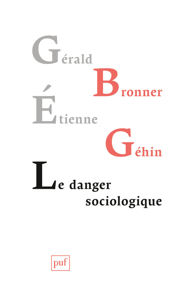 Le danger sociologique - Gérald Bronner, Étienne Géhin - Presses Universitaires de France