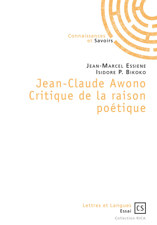 Jean-Claude Awono Critique de la raison poétique - Jean-Marcel Essiene Et Isidore P. Bikoko - Connaissances & Savoirs